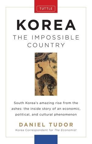 Korea: The Impossible Country by Daniel Tudor 